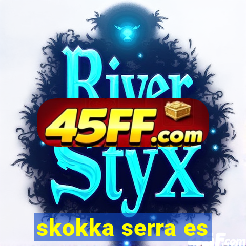 skokka serra es